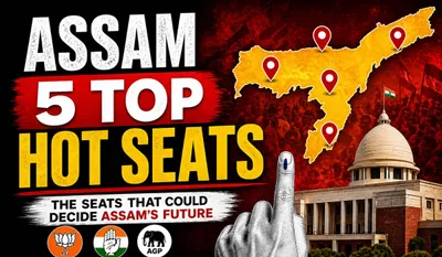 Assam 5 Top Hot Seats