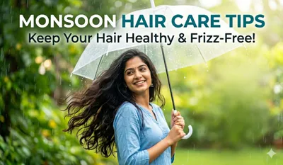 Monsoon Hair Care Tips