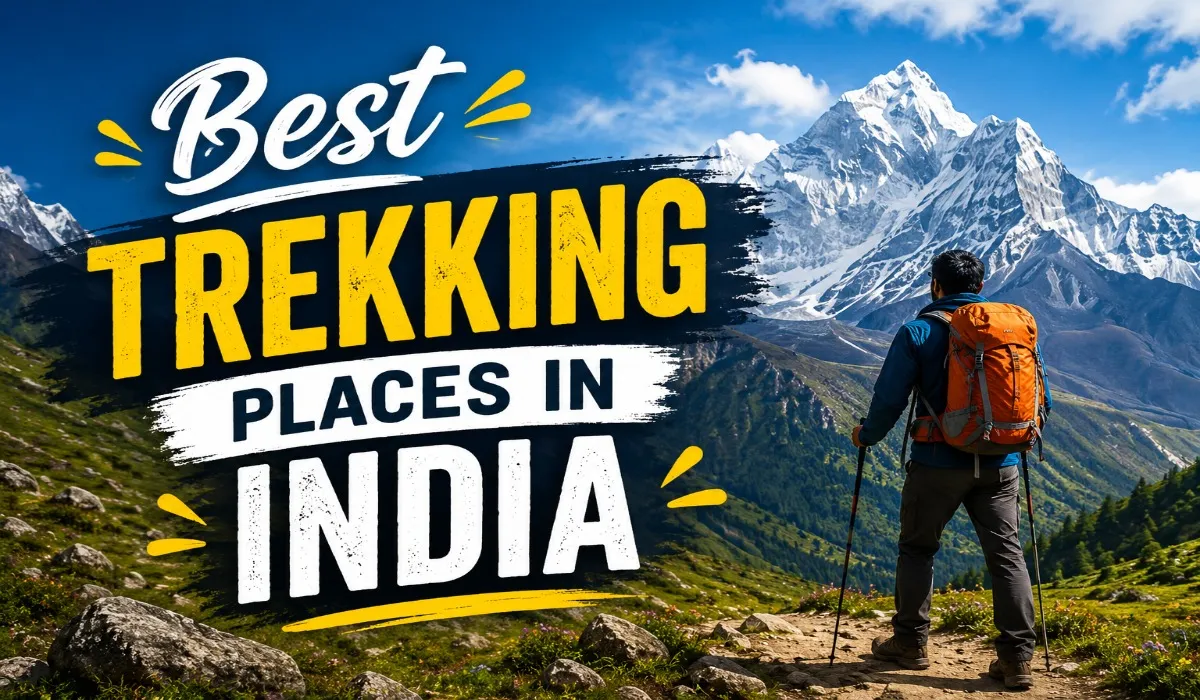 Best Trekking Places in India