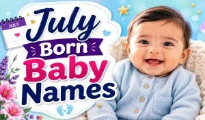 July Born Baby Names