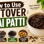 How to Use Leftover Chai Patti