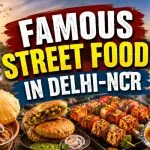Famous Street Foods in Delhi-NCR