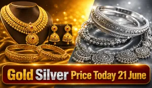 Gold Silver Price Today 21 June