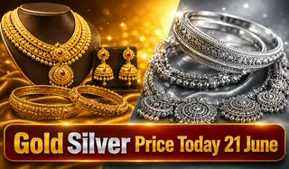 Gold Silver Price Today 21 June