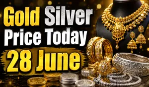 Gold Silver Price Today 28 June: सोने की कीमत पर लगा ब्रेक, 2,40,900 पहुंची चांदी, जानें आपके शहर में क्या है ताजा रेट