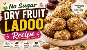 No Sugar Dry Fruit Ladoo Recipe