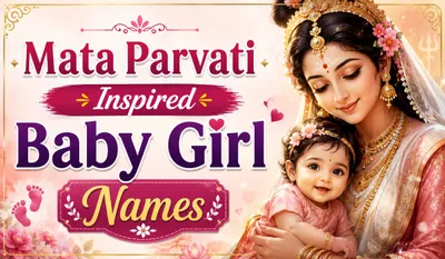 Mata Parvati Inspired Baby Girl Names