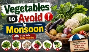 Vegetables to Avoid in Monsoon