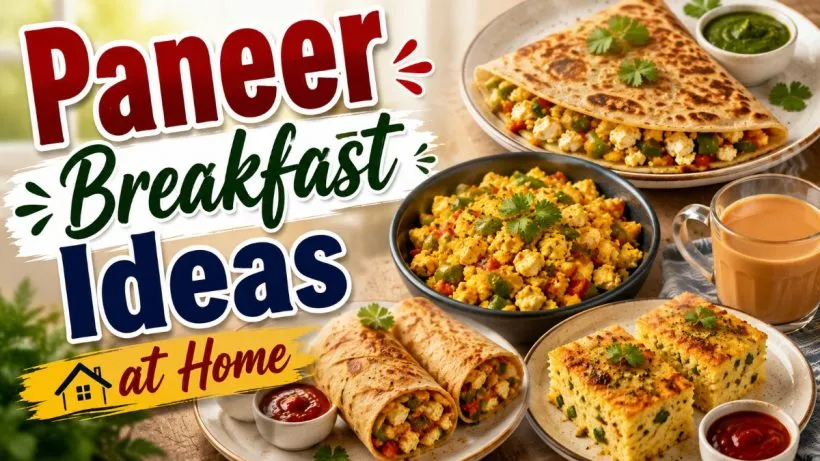 Paneer Breakfast Ideas at Home