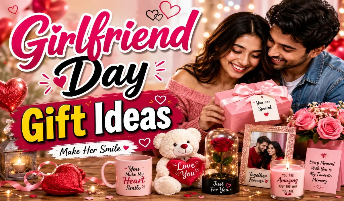 Girlfriend Day Gift Ideas
