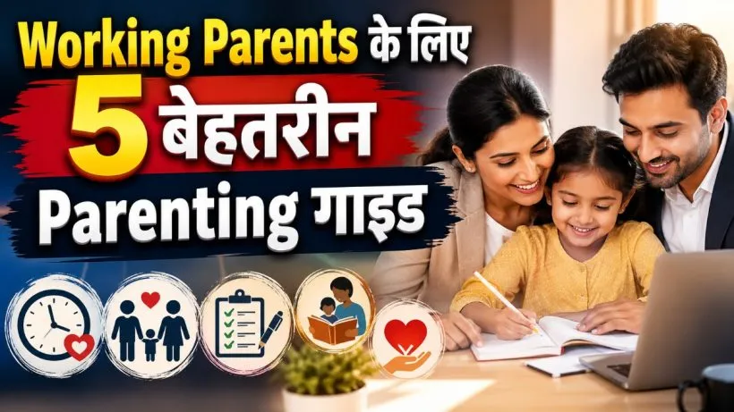 Parenting Tips for Working Parents