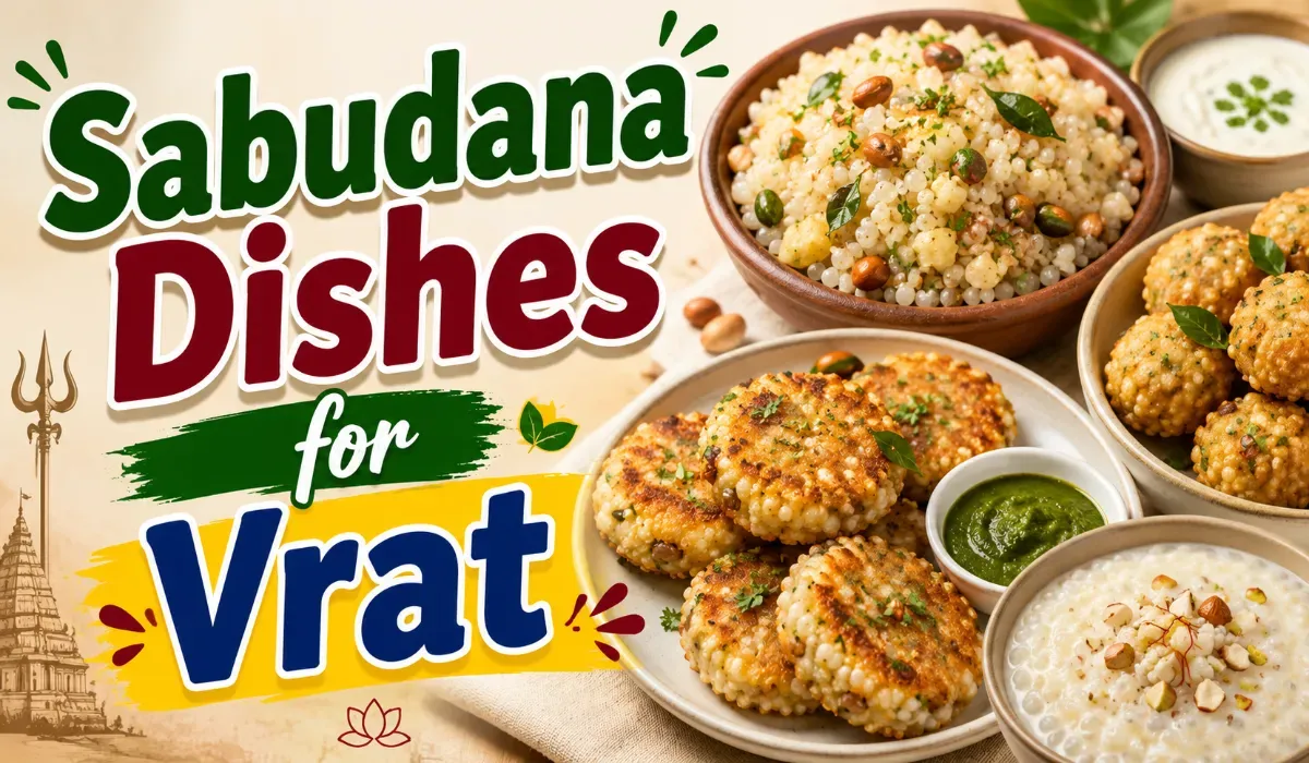 Sabudana Dishes for Vrat