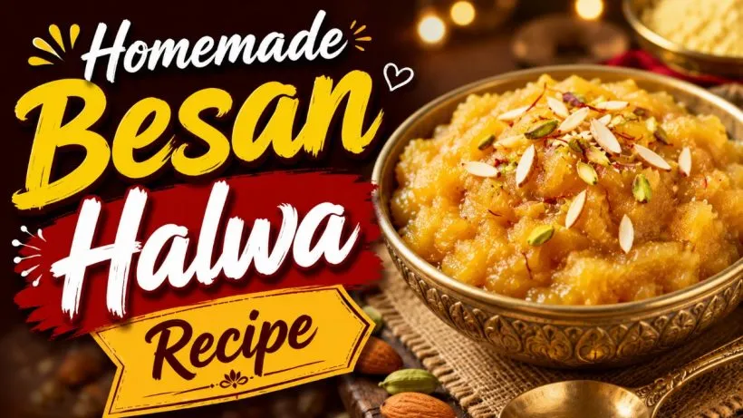 Homemade Besan Halwa Recipe