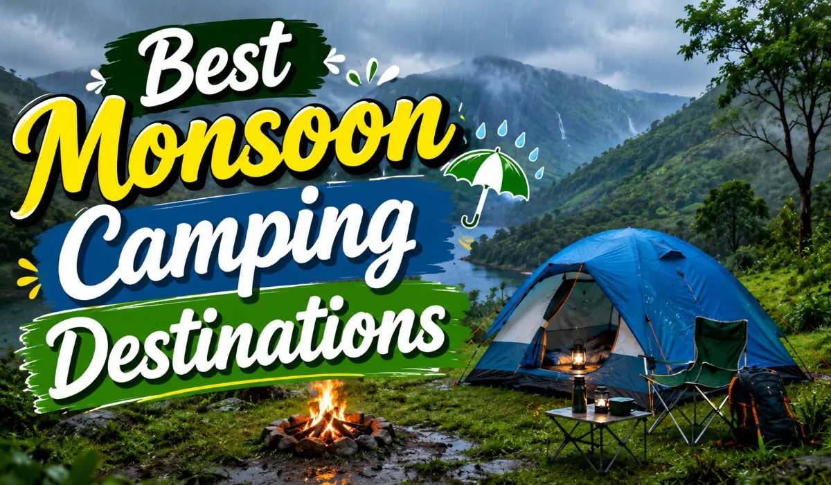 Best Monsoon Camping Destinations