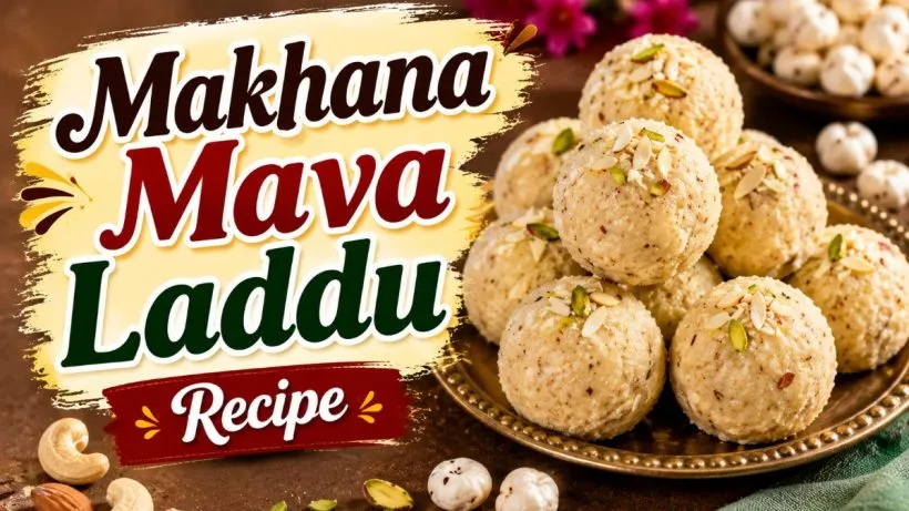 Makhana Mava Laddu Recipe