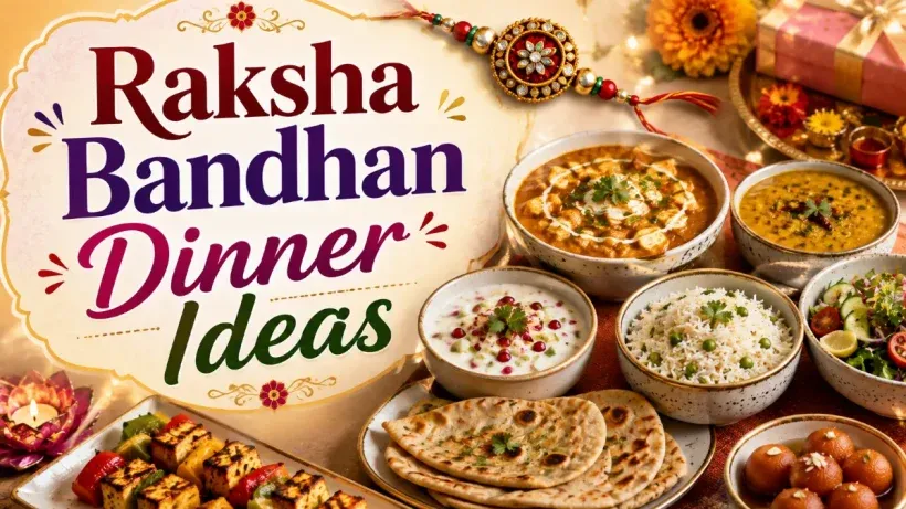 Raksha Bandhan Dinner Ideas