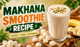 Makhana Smoothie Recipe