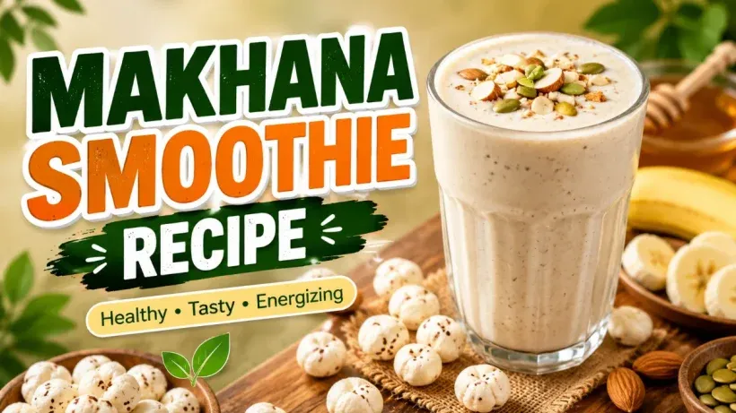 Makhana Smoothie Recipe