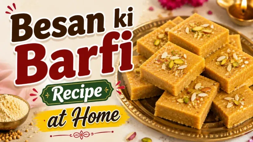 Besan ki Barfi Recipe at Home
