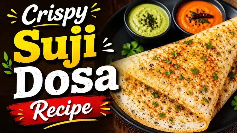 Crispy Suji Dosa Recipe