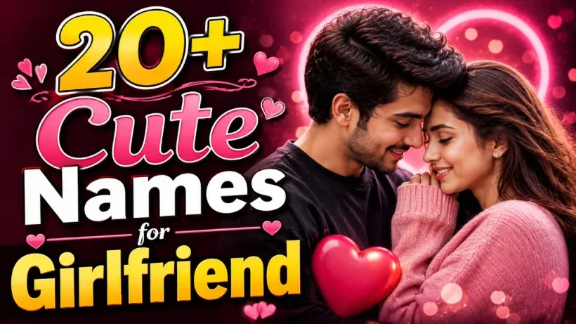 Cute Nicknames for Girlfriend