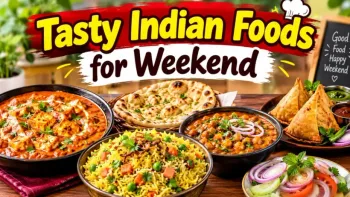 Tasty Indian Foods for Weekend