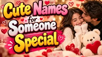 Cute Names for Someone Special