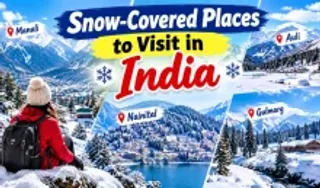 Snow-Covered Places to Visit in India