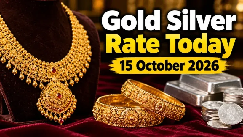 Gold Silver Rate Today 15 October 2026
