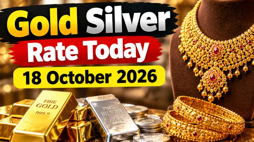 Gold Silver Rate Today 18 October 2026